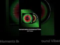 Download Lagu STI T's Soul - Moments Before (Underground Vibez)