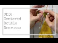 Centered Double Decrease Tutorial - CDD