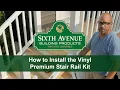 How to Install the Vinyl Premium Stair Rail Kit