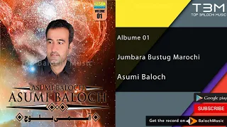 Jumbara Bastag Marochi Asumi Baloch آسمی بلوچ جمبرا بستا مروچی Balochi Song 