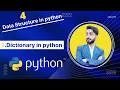 22 - Dictionary in python Data Structure Each and Everything is defined in this