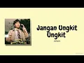 Afan - Jangan Ungkit Ungkit (Lyrics)