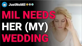 MIL needs HER my wedding reddit stories