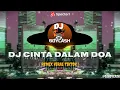 Download Lagu DJ CINTA DALAM DOA VIRAL TIKTOK TERBARU 2025 !!