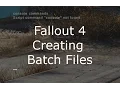Fallout 4 Tips - Creating Batch Files