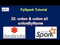 22 union and unionAll in PySpark unionbyname in pyspark pyspark tutorial for beginners