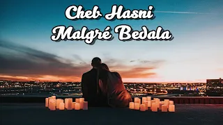 شاب حسني مالغري بدالة كلمات Cheb Hasni Malgré Bedala Lyrics 