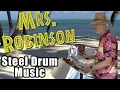 Download Lagu Mrs. Robinson - steel drums