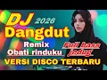 DJ DANGDUT REMIX OBATI RINDUKU VERSI DISCO TERBARU FULL BASS JEDUG 2025