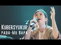 Download Lagu Kubersyukur PadaMu Bapa - HSM Worship  [Official Music Video]
