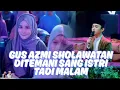 Download Lagu GUS_AZMI_DITEMANI_SANG_ISTRI_ACARA_SHOLAWAT_DI PP.MIFTAHULJANNAH MANTINGAN_BARENG_CAK_FANDY_IRAONE