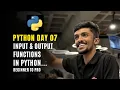 Day-07 Input and output functions in python
