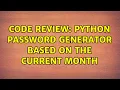 Code Review Python password generator based on the current month 2 Solutions