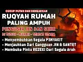 RUQYAH RUMAH PENGUSIR JIN, SETAN \u0026 SIHIR DI RUMAH \u0026 TUBUH, PENENANG HATI \u0026 FIKIRAN | BY ALAA AQEL