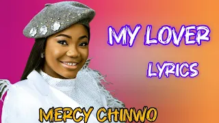 mercy chinwo my lover lyrics video 