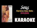 Sens - Karena kau ada ver.piano (karaoke)