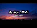Download Lagu My Hope (Allah) Nasheed By Muhammad Al-muqit || (slowed+reverbed)