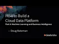 How to Build a Cloud Data Platform Part 4 - Machine Learning and Business Intelligence