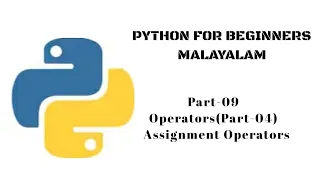 Python Malayalam Part-09 Assignment Operators