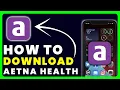 How to Download Aetna Health App How to Install Get Aetna Health App