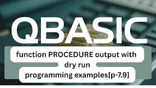 SEE QBASIC programming Function Procedures Examples with dry run table p-8 7 9