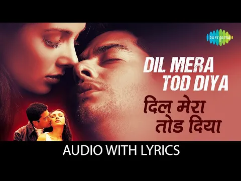 Download MP3 Dil Mera Tod Tod Diya Usne Full Video HD | #Alka #Yagnik | #yagnik009  | Aftab Shivdasani | Lisa Ray