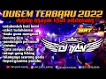 Lagu DUGEM SATUKANLAH HATI KAMI \u0026 CABUT TUDUHANMU \u0026 TIADA GUNA MENYESAL || DJ IYAN ON THE MIX 2022