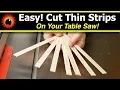 Easy Cut Thin Strips On Your Table Saw