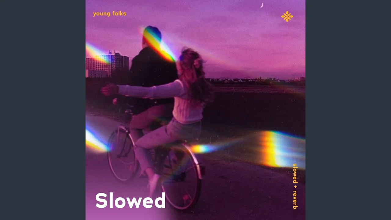 young folks - slowed + reverb young folks - slowed + reverb