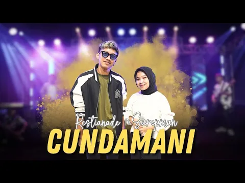 Download MP3 CUNDAMANI - RESTIANADE FT. SUREPMAN (OFFICIAL LIVE MUSIC VIDEO)