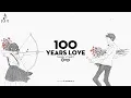 100 Years Love (1 hour)-Nhạc remix