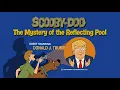 Scooby-Doo The Mystery of the Reflecting Pool Donald Trump Parody