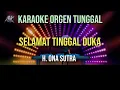 Download Lagu SELAMAT TINGGAL DUKA - H. ONA SUTRA / KARAOKE ORGEN TUNGGAL