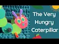 The Very Hungry Caterpillar