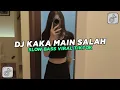 Download Lagu DJ KAKA MAIN SALAH SLOW BASS | VIRAL TIKTOK
