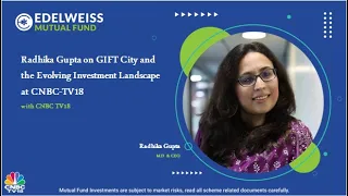 Radhika Gupta on GIFT City and the Evolving Investment Landscape at CNBC-TV18