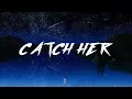 killval - catch her (prod. nick mira) [LYRICS]