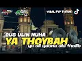 Download Lagu Dj Ya Thoybah Gus Ulin Nuha Versi Dangdut Koplo Bass Horeg