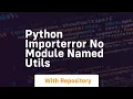 Python ImportError No module named utils