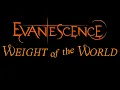 Lagu Evanescence - Weight of the World Lyrics (The Open Door)