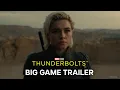 Marvel Studios Thunderbolts Big Game Trailer In Cinemas May 1
