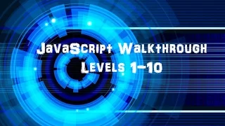 Javascript CodeAcademy Walkthrough levels 1-10