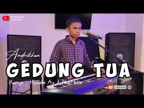 Download MP3 SUARA MERDU ANDRIKHAN SANG KEYBOARD DISK BAWAIN LAGU | GEDUNG TUA | VERSI #ANDRIKHAN OFFICIAL