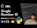 Single Number III Leet code 260 Theory explained Python code July Leet code challenge