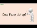 Does Fedex Pick Up