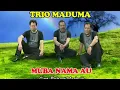 Download Lagu Trio Maduma - Muba Nama Au  (Official Music Video)
