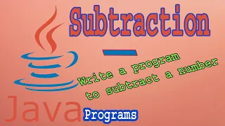 Java Programs Part-07 Subtraction Operators