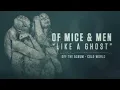 Of Mice & Men - Like A Ghost