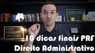 10 Dicas Finais PRF - Direito Administrativo