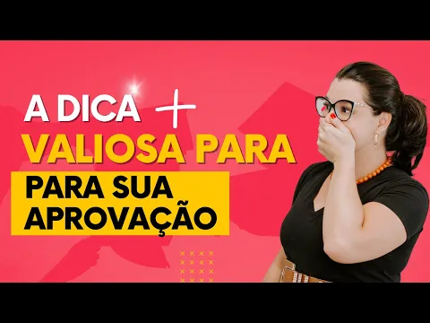 Vídeo: a dica mais valiosa para sua aprovação